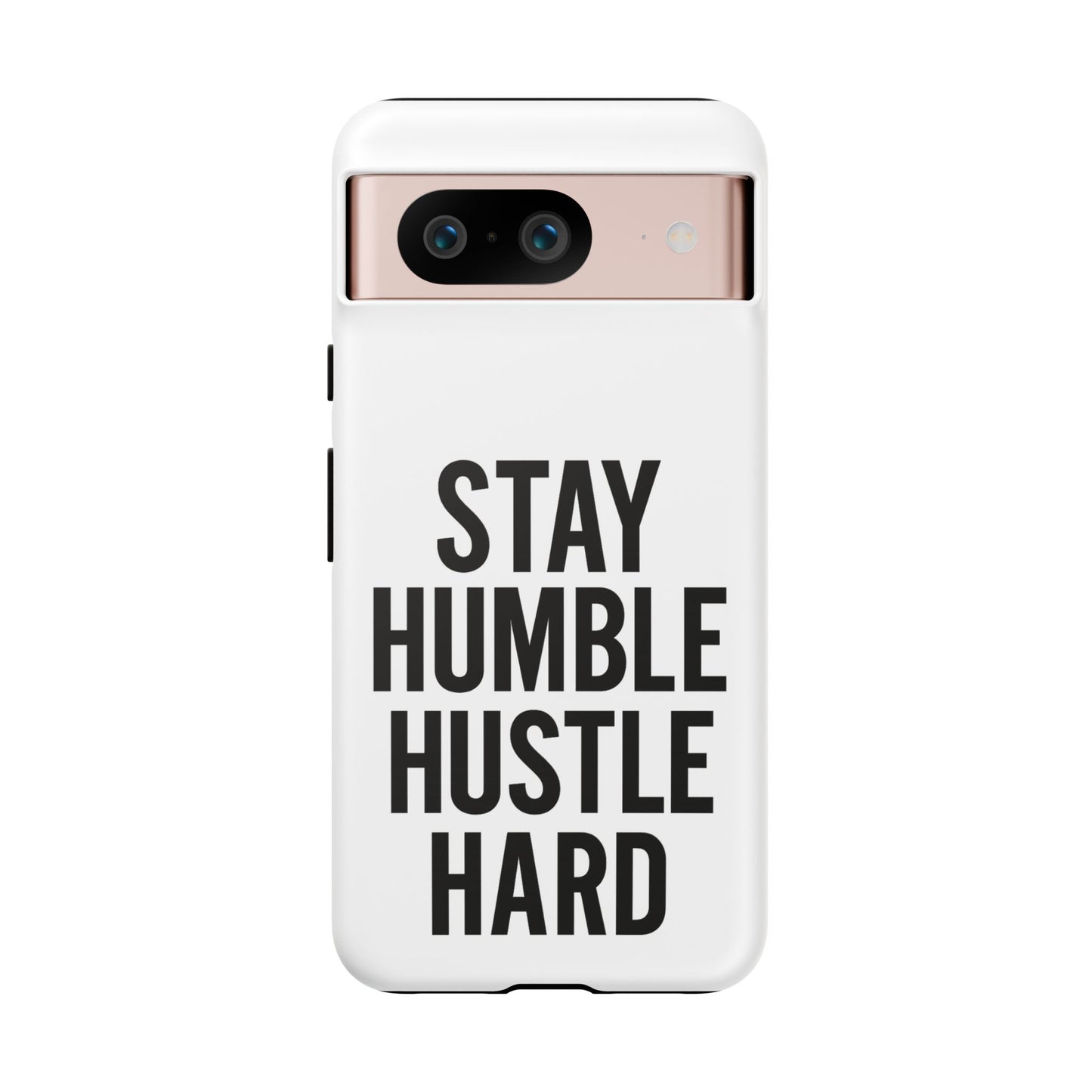 Stay Humble Hustle Hard Phone Case - Tough & Stylish