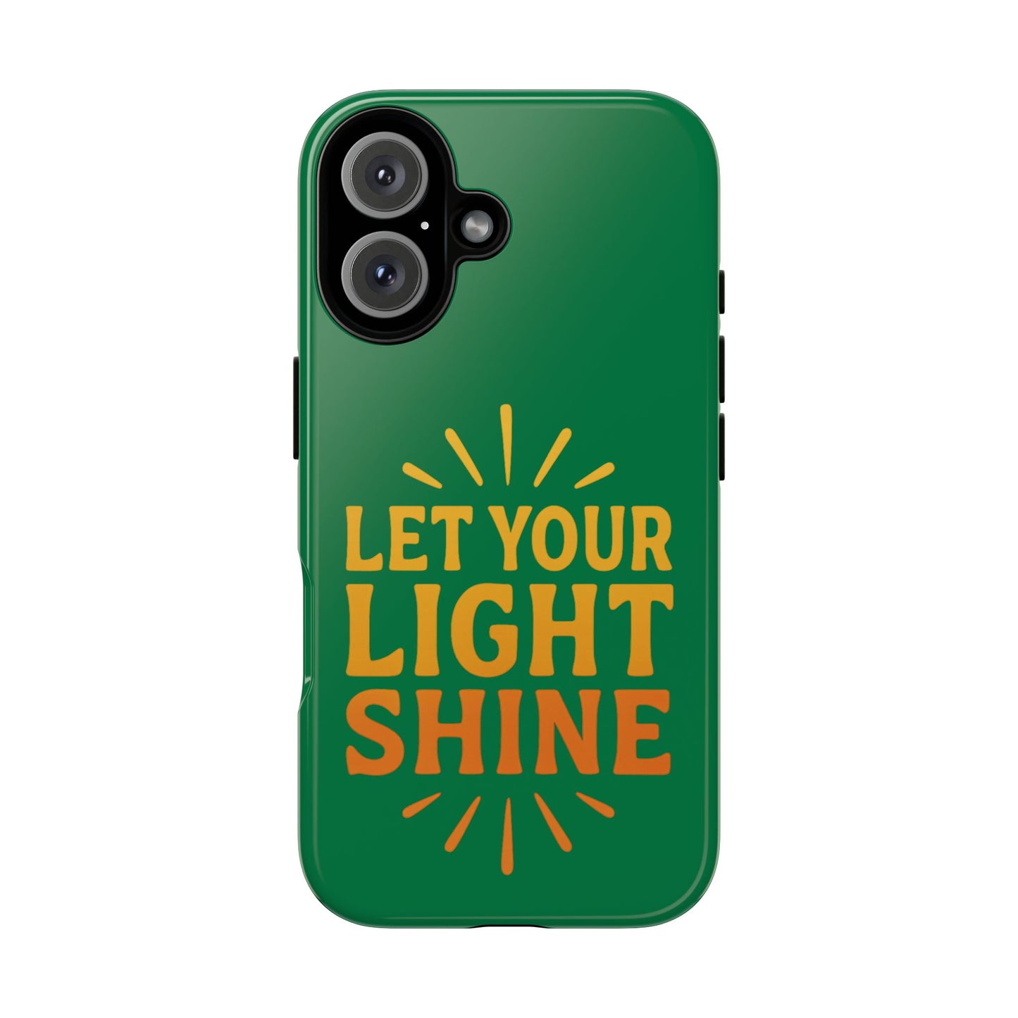 Inspirational Phone Case - 'Let Your Light Shine'