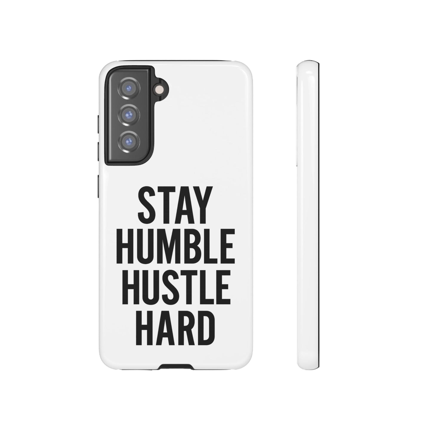 Stay Humble Hustle Hard Phone Case - Tough & Stylish