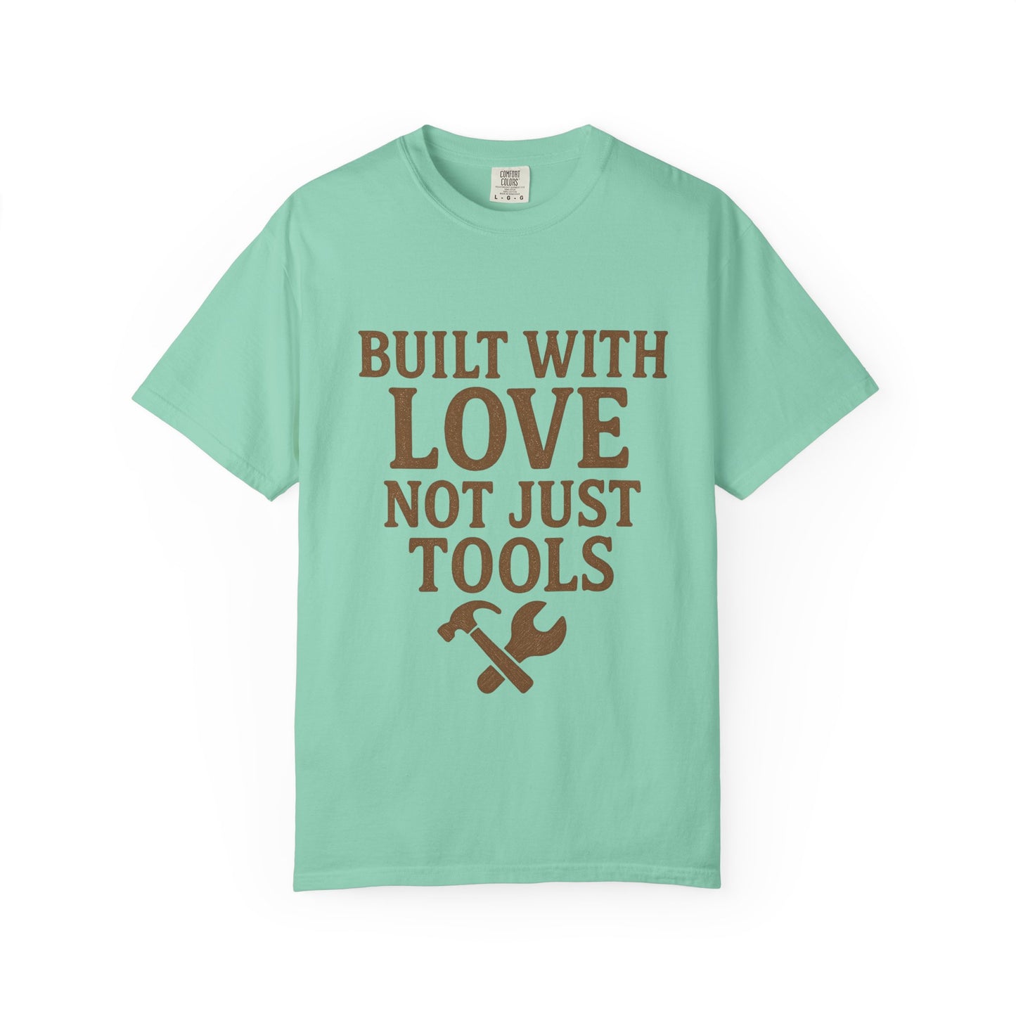 Built with Love T-shirt, Unisex Garment-Dyed Tee, Handyman Gift, Father's Day T-shirt, DIY Apparel, Funny Dad Shirt