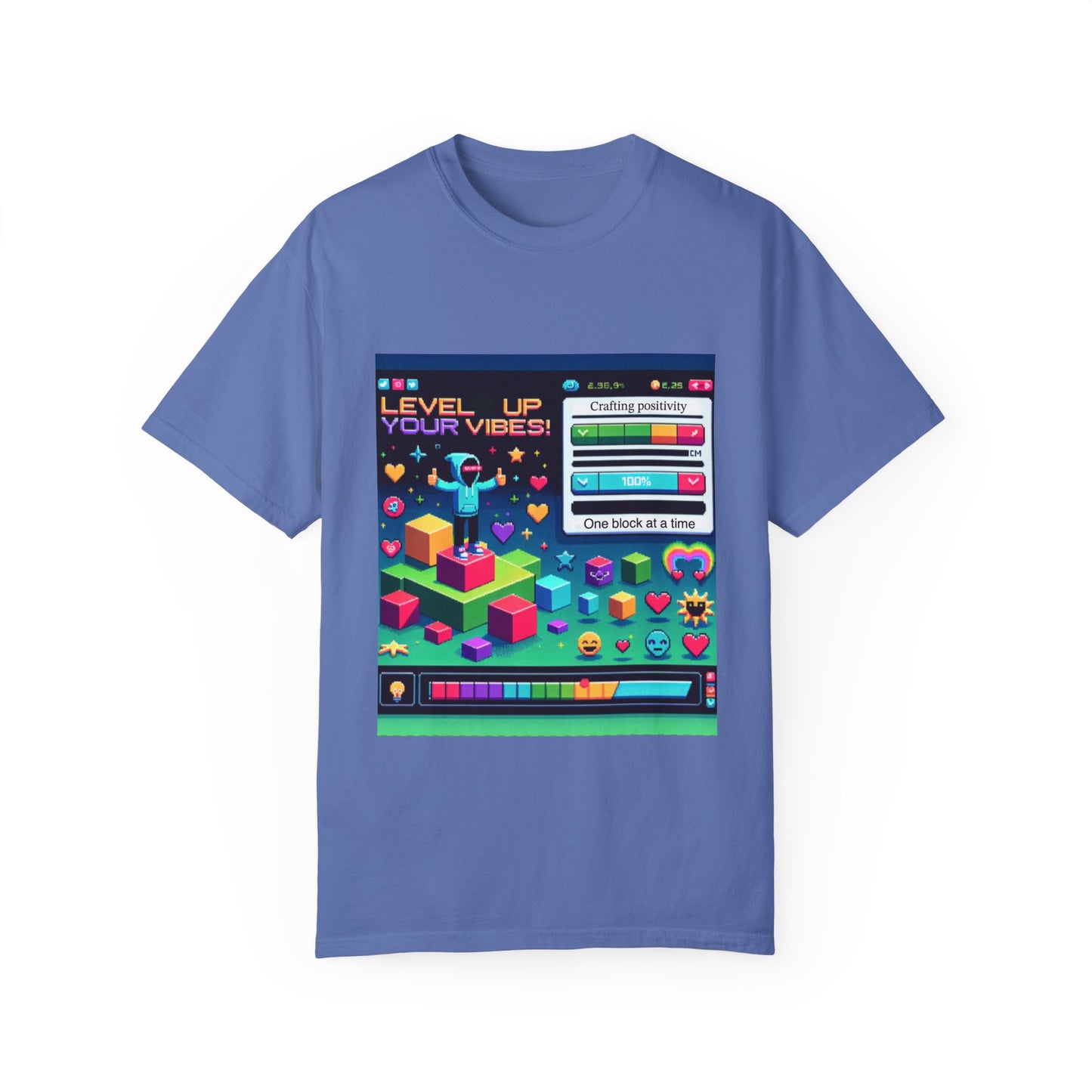 Level Up Your Vibes T-Shirt | Unisex Garment-Dyed Tee for Gamers & Positivity Enthusiasts