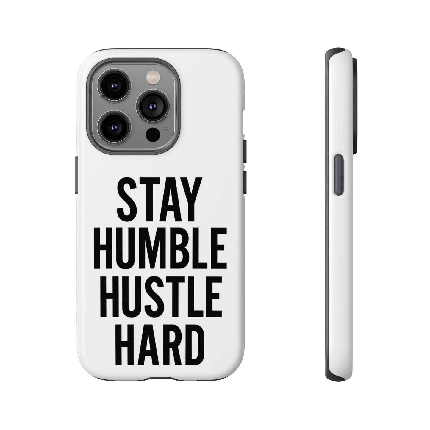 Stay Humble Hustle Hard Phone Case - Tough & Stylish
