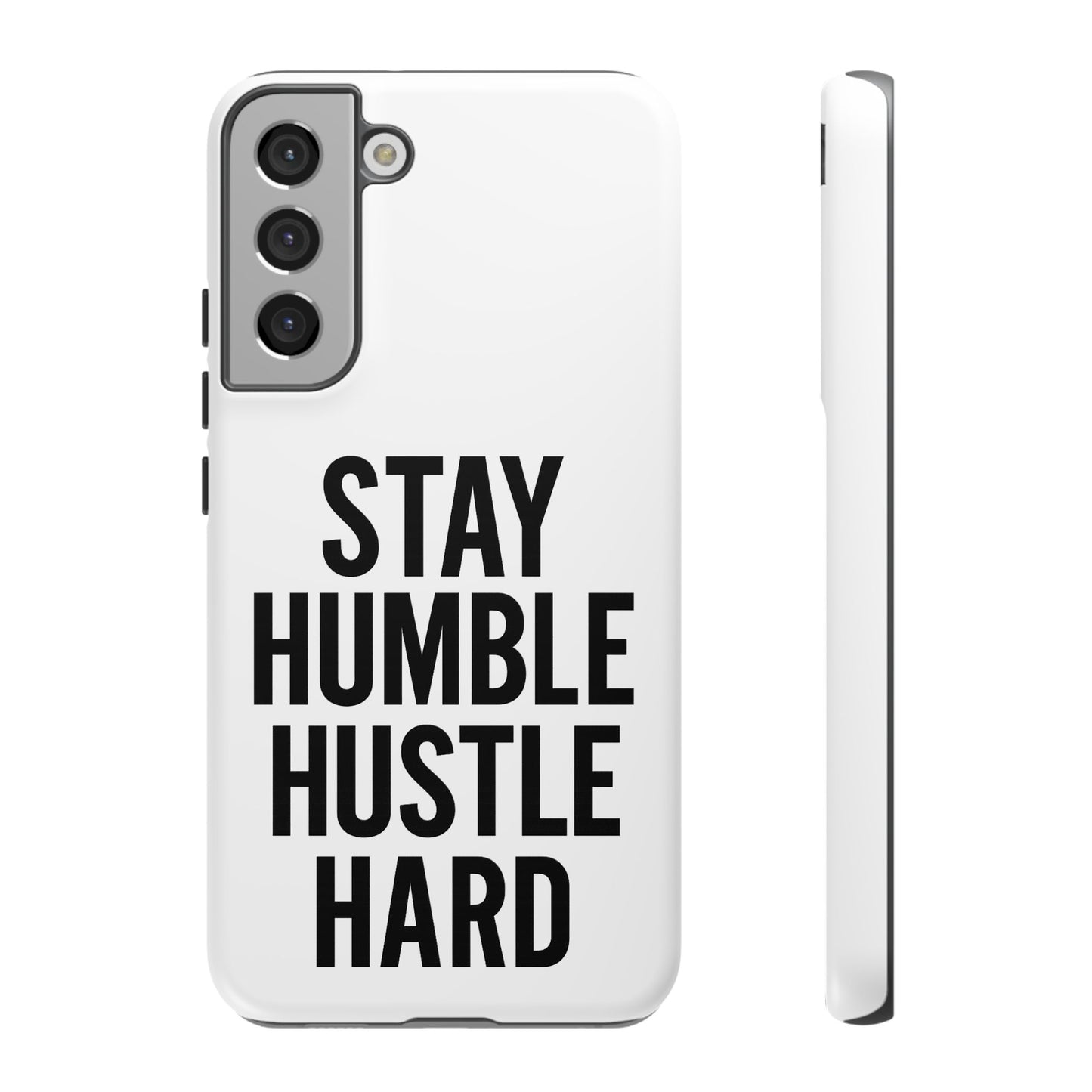Stay Humble Hustle Hard Phone Case - Tough & Stylish