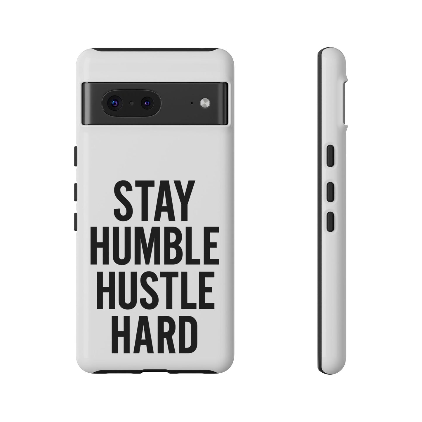 Stay Humble Hustle Hard Phone Case - Tough & Stylish