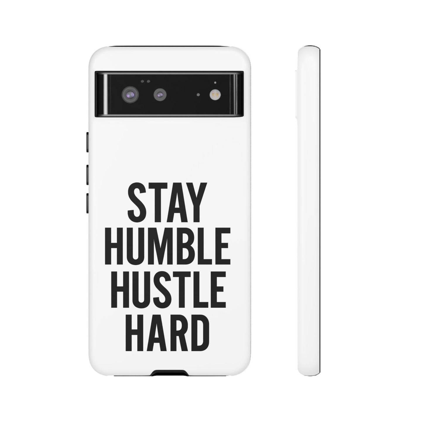 Stay Humble Hustle Hard Phone Case - Tough & Stylish