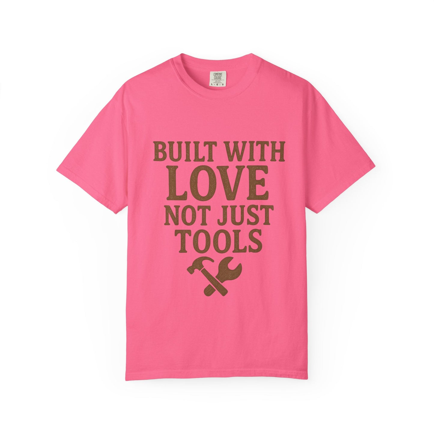 Built with Love T-shirt, Unisex Garment-Dyed Tee, Handyman Gift, Father's Day T-shirt, DIY Apparel, Funny Dad Shirt