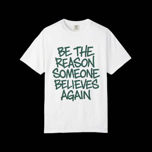 Unisex Inspirational Message T-Shirt - Be the Reason Someone Believes Again, Motivational Tee, Gift for Her, Gift for Him, Casual Street Faith: Be the Reason[...]