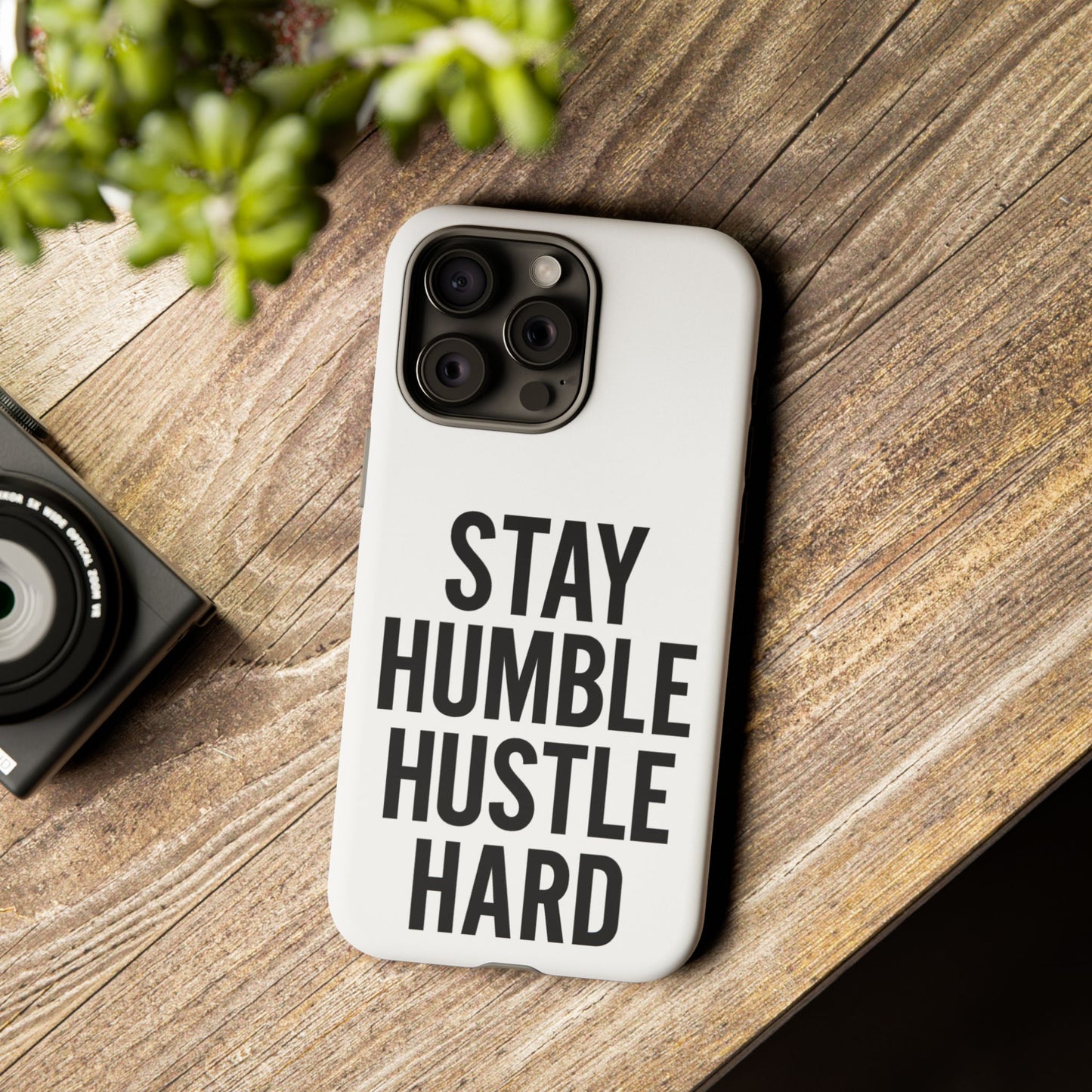 Stay Humble Hustle Hard Phone Case - Tough & Stylish