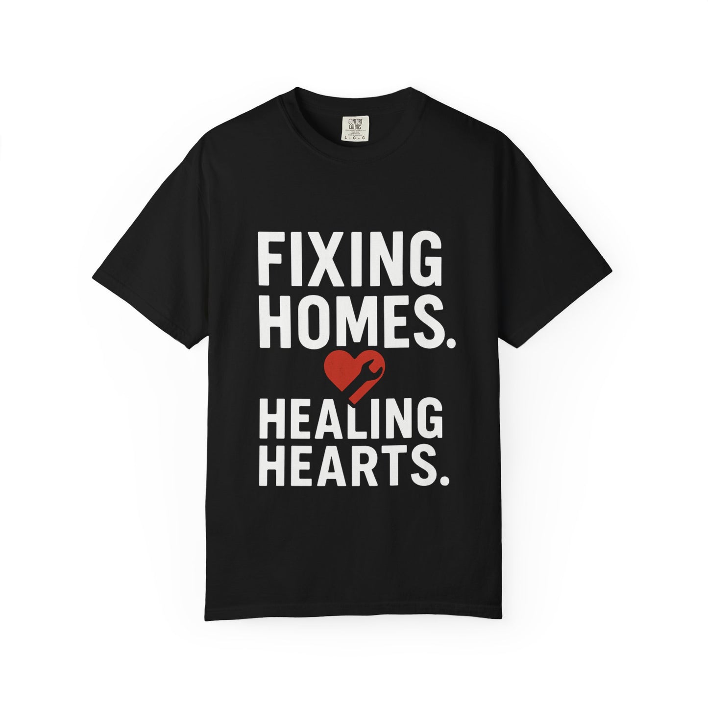 Heartfelt Repair Unisex T-Shirt - Fixing Homes, Healing Hearts - Gift for Homeowners, DIY Lovers, Father's Day, Housewarming