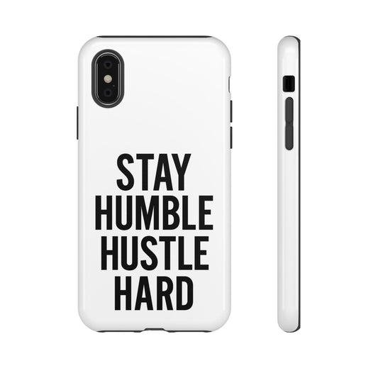 Stay Humble Hustle Hard Phone Case - Tough & Stylish