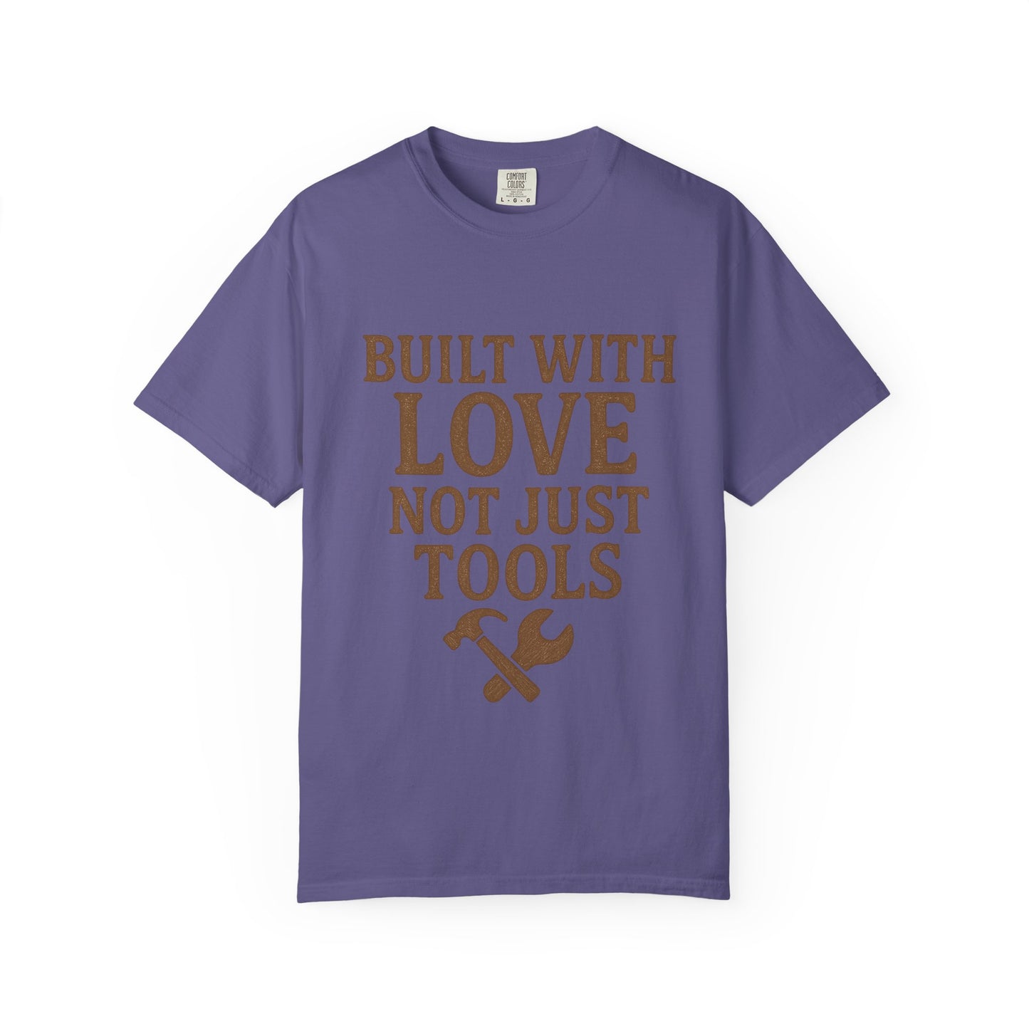 Built with Love T-shirt, Unisex Garment-Dyed Tee, Handyman Gift, Father's Day T-shirt, DIY Apparel, Funny Dad Shirt