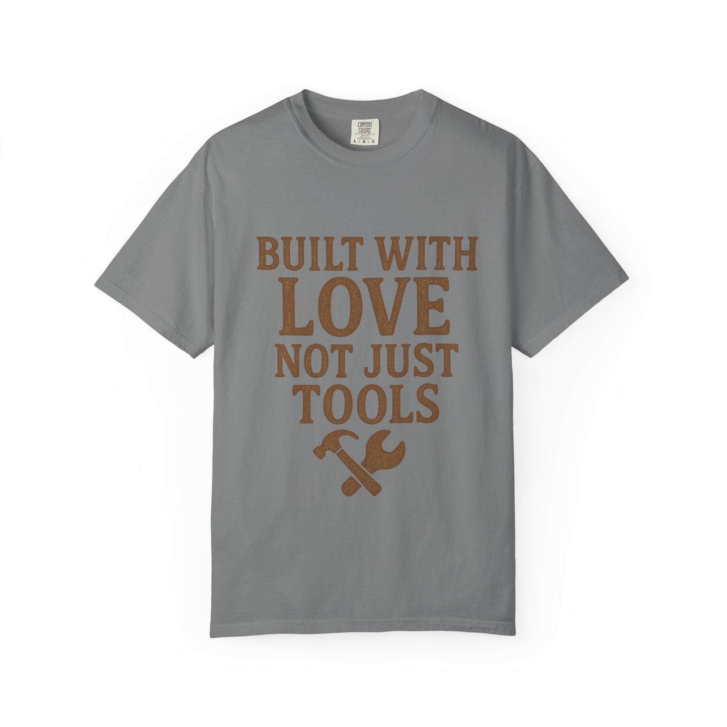 Built with Love T-shirt, Unisex Garment-Dyed Tee, Handyman Gift, Father's Day T-shirt, DIY Apparel, Funny Dad Shirt