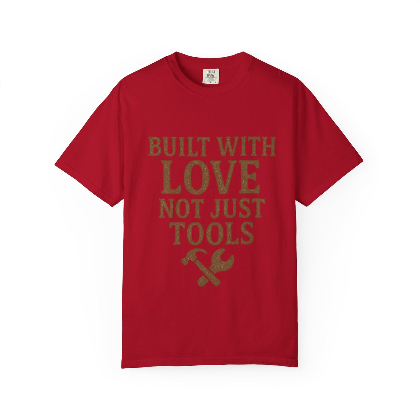 Built with Love T-shirt, Unisex Garment-Dyed Tee, Handyman Gift, Father's Day T-shirt, DIY Apparel, Funny Dad Shirt