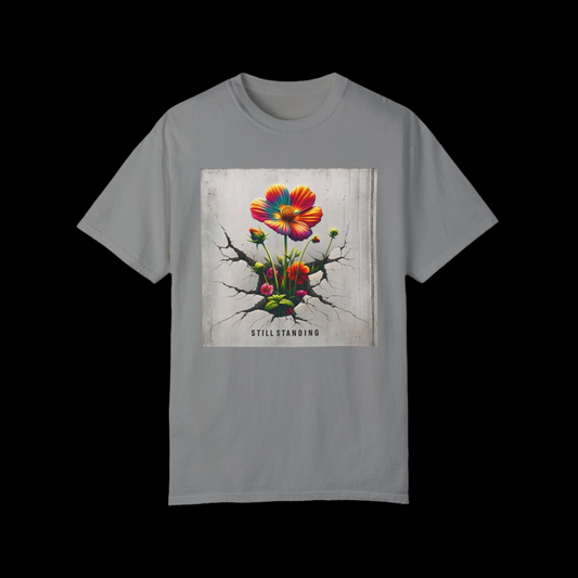 Still Standing Flower Graphic Unisex T-Shirt - Inspirational Floral Tee